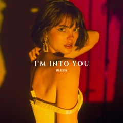 BLEZH - I'm Into You (Original Mix)