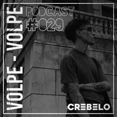 Crebelo Podcast #029 pres. VOLPE | Sep 23/2020