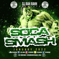 DJ RaH RahH - Soca Smash (January 2022)