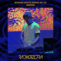 JHOTHI | Boshke Beats Series Ep. 42 | 04/02/2022