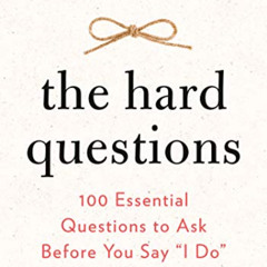 [View] PDF 🖌️ The Hard Questions: 100 Essential Questions to Ask Before You Say "I D