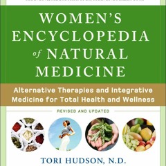 free read Women's Encyclopedia of Natural Medicine: Alternative Therapies and