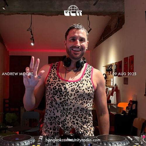 Andrew Moore - 9th August 2025 | Bangkok Community Radio