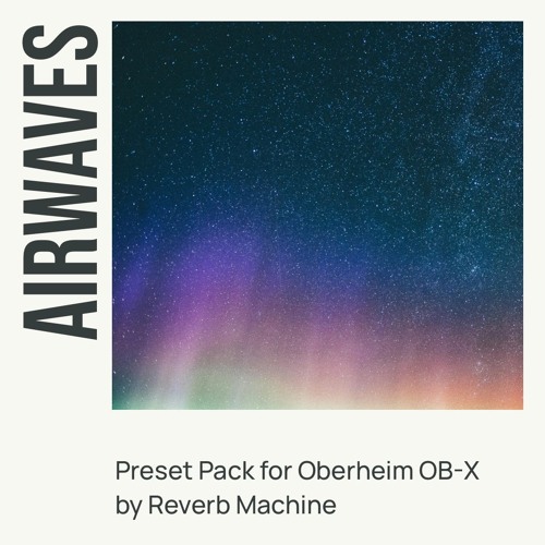 Airwaves - preset pack for OB-X by Reverb Machine