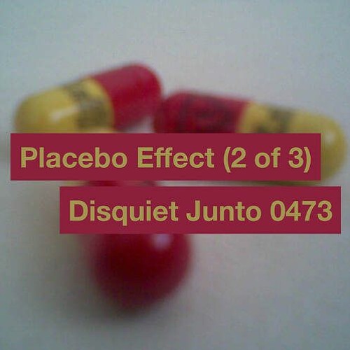 Placebo Effect (Disquiet0473)