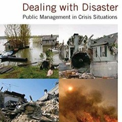 ⚡[EBOOK]❤ Dealing with Disaster: Public Management in Crisis Situations