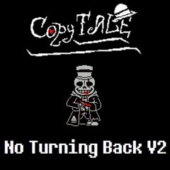 [CopyTale][Sans Phase 2] - No Turning Back V2