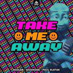 TAKE ME AWAY x I'M BLUE - ROOLER, SICKMODE & DJ Paul Elstak (JESS-E Mashup)
