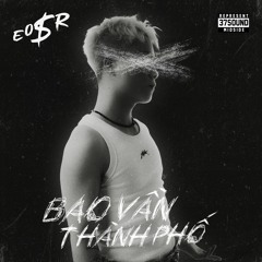 EO$R - BAO VẦN THÀNH PHỐ