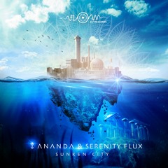 Ananda & Serenity Flux - Sunken City