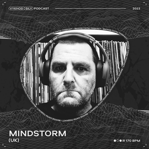 Vykhod Sily Podcast - MindStorm Guest Mix