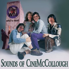 CineMcCollough Sounds of CineMcCollough #83 - Who's Next (2024-07-10)