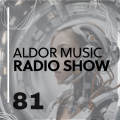 Aldor Music Radio Show 081