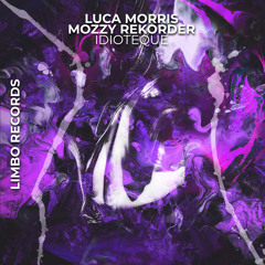 Luca Morris, Mozzy Rekorder - Idioteque