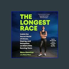{READ/DOWNLOAD} 🌟 The Longest Race: Inside the Secret World of Abuse, Doping, and Deception on Nik