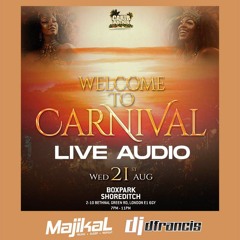 Welcome To Carnival - Majikal x D Francis - Live Audio