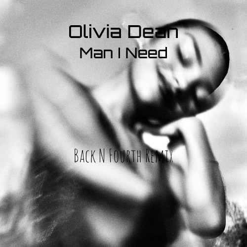 Olivia Dean - Man I Need (Back N Fourth Remix) BUY = FREE DOWNLOAD + EXTENDED
