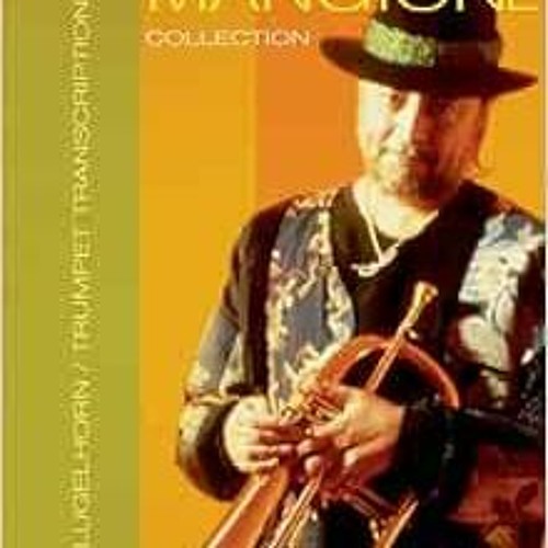 DOWNLOAD EBOOK 📙 The Chuck Mangione Collection: 10 Trumpet and Flugelhorn Transcript