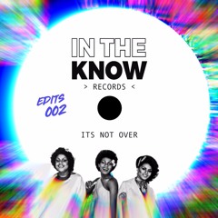 Paul Harrison - Its Not Over < In The Know Edits 002 >
