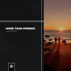 Juan Dileju - More Than Friends