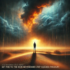 Set Fire to the Rain Neverender (Pep Alegria Mashup) Piched