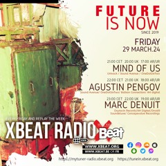 The Future is Now // Agustin Pengov Podcast Mix 29.03.24 On  Xbeat Radio Station