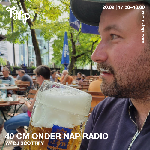 40 CM onder NAP radio w/ DJ Scottify