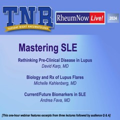 Tuesday Night Rheumatology- Mastering SLE