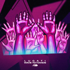 LUCATI - Wav Yo Hands (Original Mix) [DIVIDED SOULS]