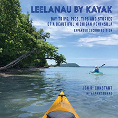 READ EBOOK 📪 Leelanau by Kayak: Day Trips, Pics, Tips and Stories of a Beautiful Mic