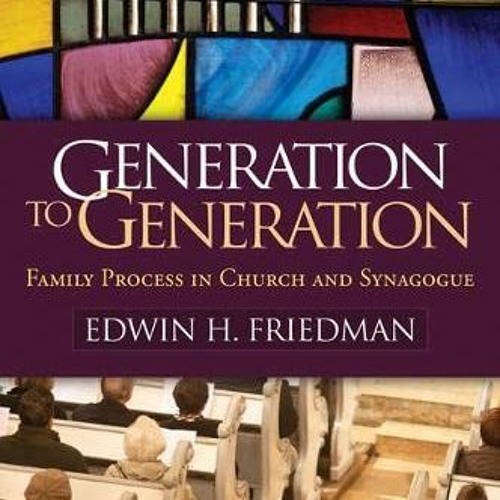 READ [EBOOK EPUB KINDLE PDF] Generation to Generation: Family Process in Church and Synagogue (The G