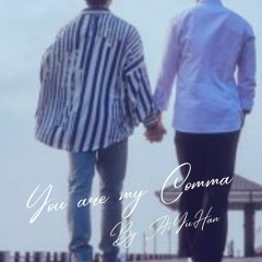 You are my Comma By AiYuHan