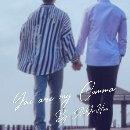 You are my Comma By AiYuHan