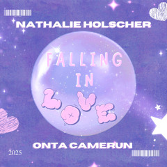 CANT HELP FALLING IN LOVE - NATHALIE HOLSCHER x ONTA CAMERUN