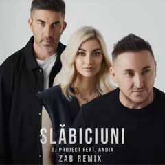 DJ Project Feat Andia - Slabiciuni (Zab Remix)
