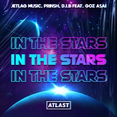 Jetlag Music, PRINSH, D.I.B - In The Stars (feat. Goz Asai) (Extended Mix)