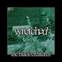 Wretched (It Goes)