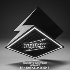 Ben Nicky & Sunset Bros - Get A Life (BAN NOTICE 2025 EDIT)