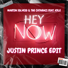 MARTIN SOLVEIG & THE CATARACS FEAT. KYLE - HEY NOW (JUSTIN PRINCE EDIT)