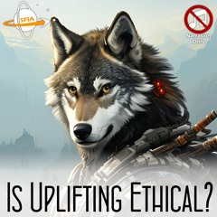 Is Uplifting Ethical? (Narration Only)