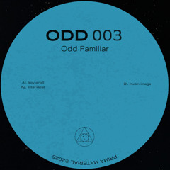 Premiere: Odd Familiar - boy orbit [ODD 003]