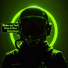 Make Me Feel - Drum & Bass