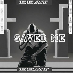 Saved me