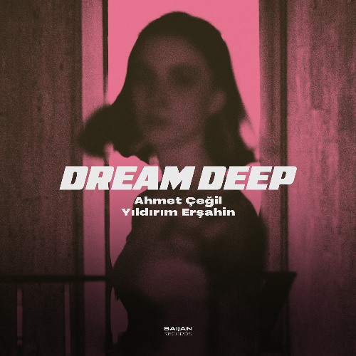 Ahmet Çeğill, Yıldırım Erşahin - Dream Deep