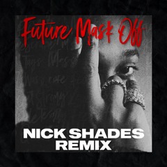 Future - Mask Off (Nick Shades Remix) | Big Room