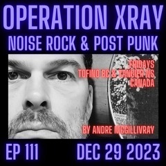 Operation XRAY EP 111 - Dec 29 2023