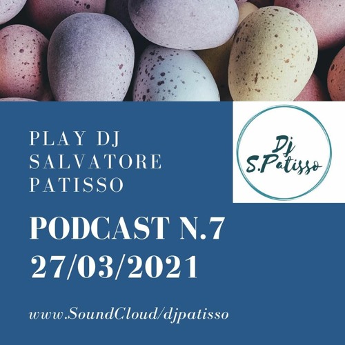 PODCAST N.7 - 27/03/2021 PLAY DJ SALVATORE PATISSO