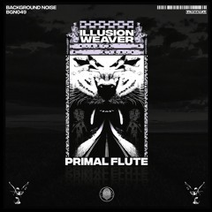 Illusion Weaver - Primal Flute