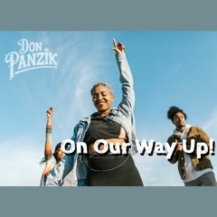 (We're) On Our Way Up