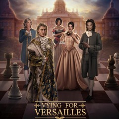 Your Story Interactive - Vying For Versailles - Love Drama With Louis
